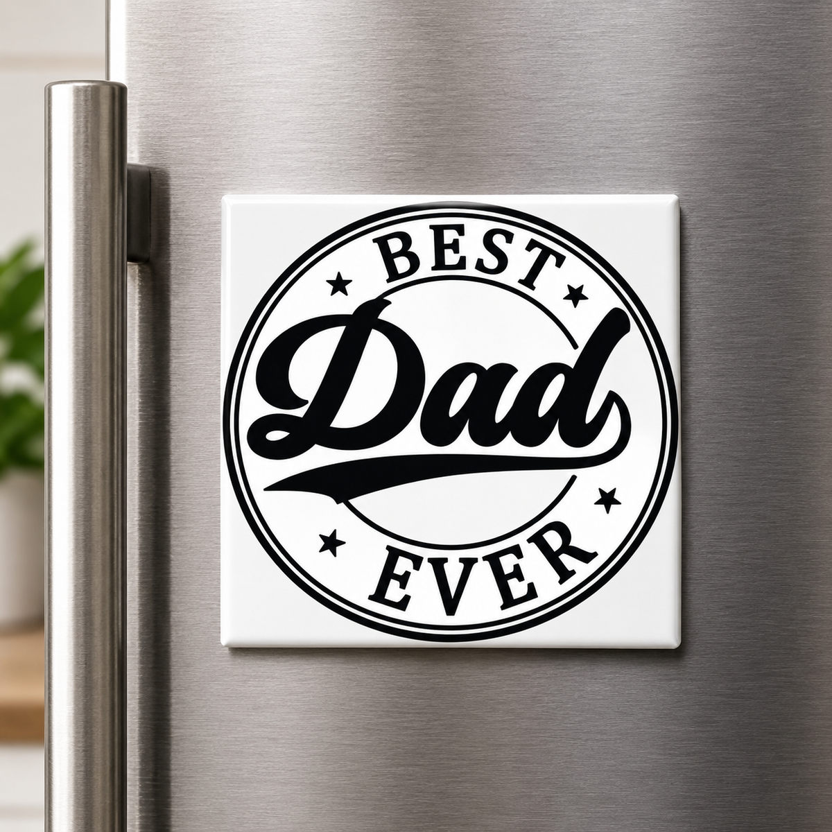 BEST DAD EVER Fridge Magnet