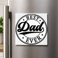 BEST DAD EVER Fridge Magnet