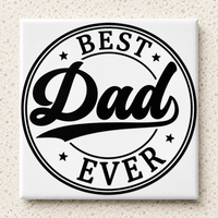 BEST DAD EVER Fridge Magnet